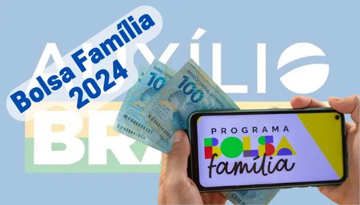 Bolsa Família 2024 - Calendário, Cadastro e como Receber o Benefício